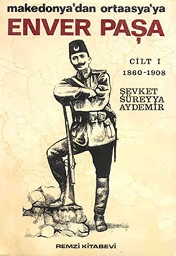 Makedonyaʼdan Ortaasyaʼya Enver Paşa: 1860-1908