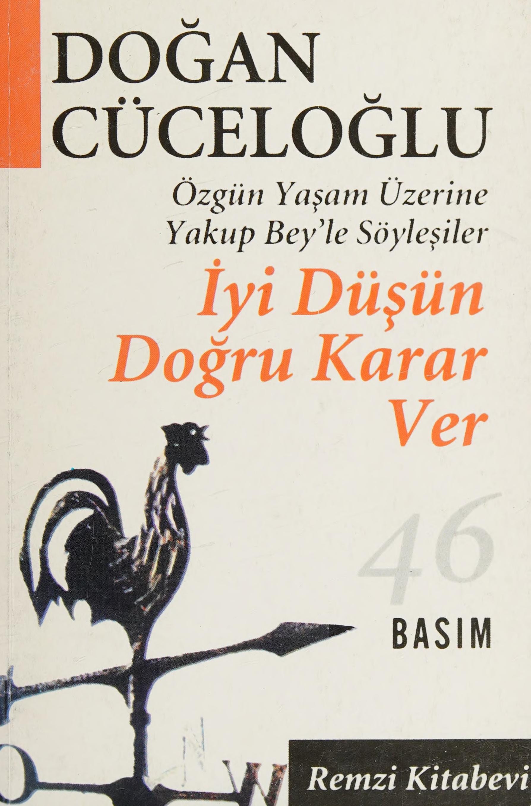 İyi düşün doğru karar ver Özgün yaşam üzerine Yakup Bey'le söyleşiler