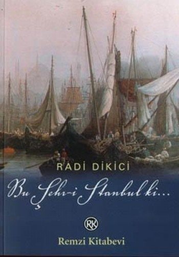 Bu Şehr-i Stambul ki... Osmanlının İstanbul macerası