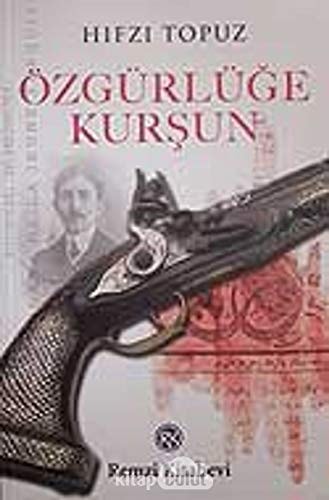 Özgürlüğe kurşun belgesel roman