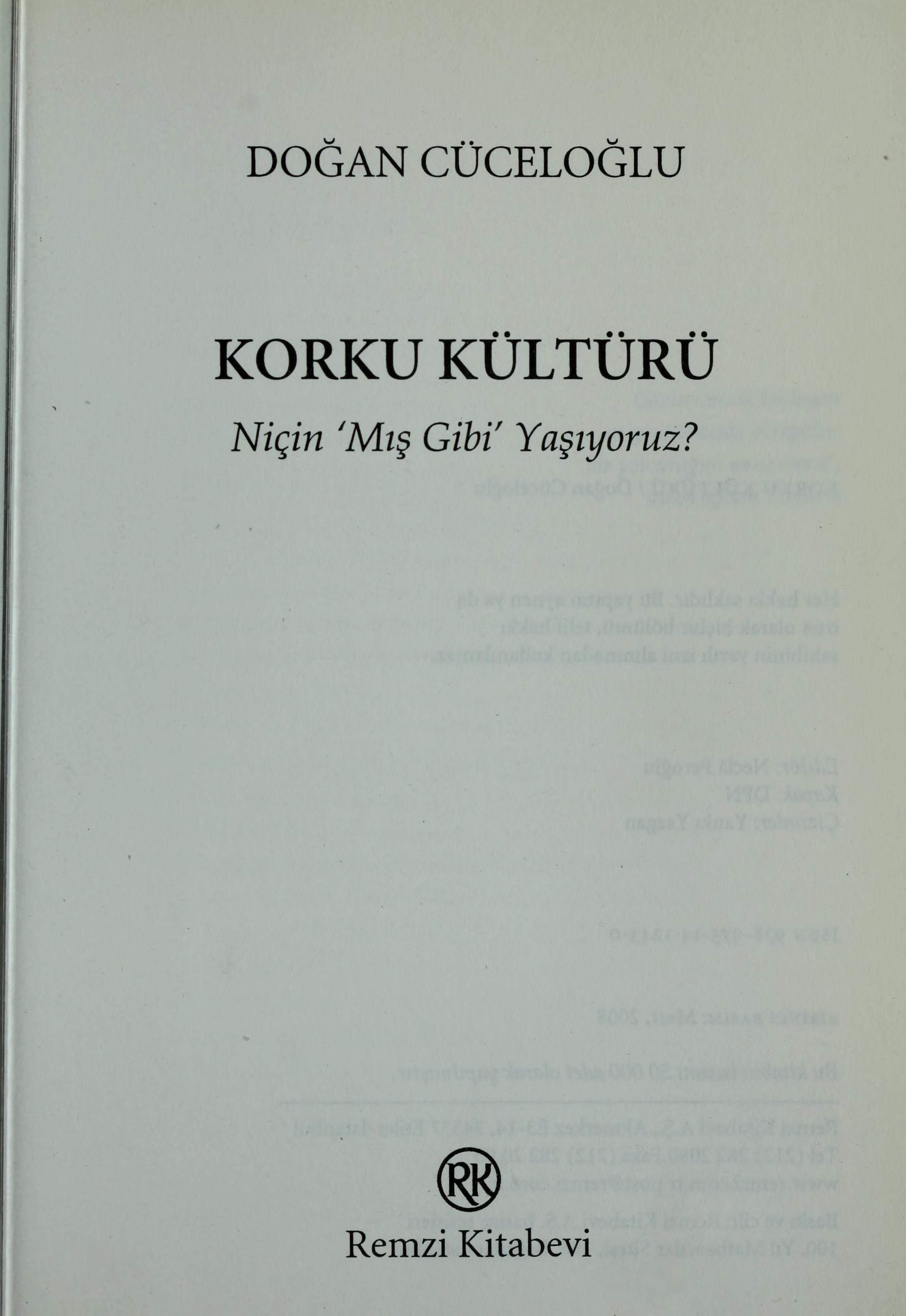 Korku kültürü Niçin 'mış gibi' yaşıyoruz?