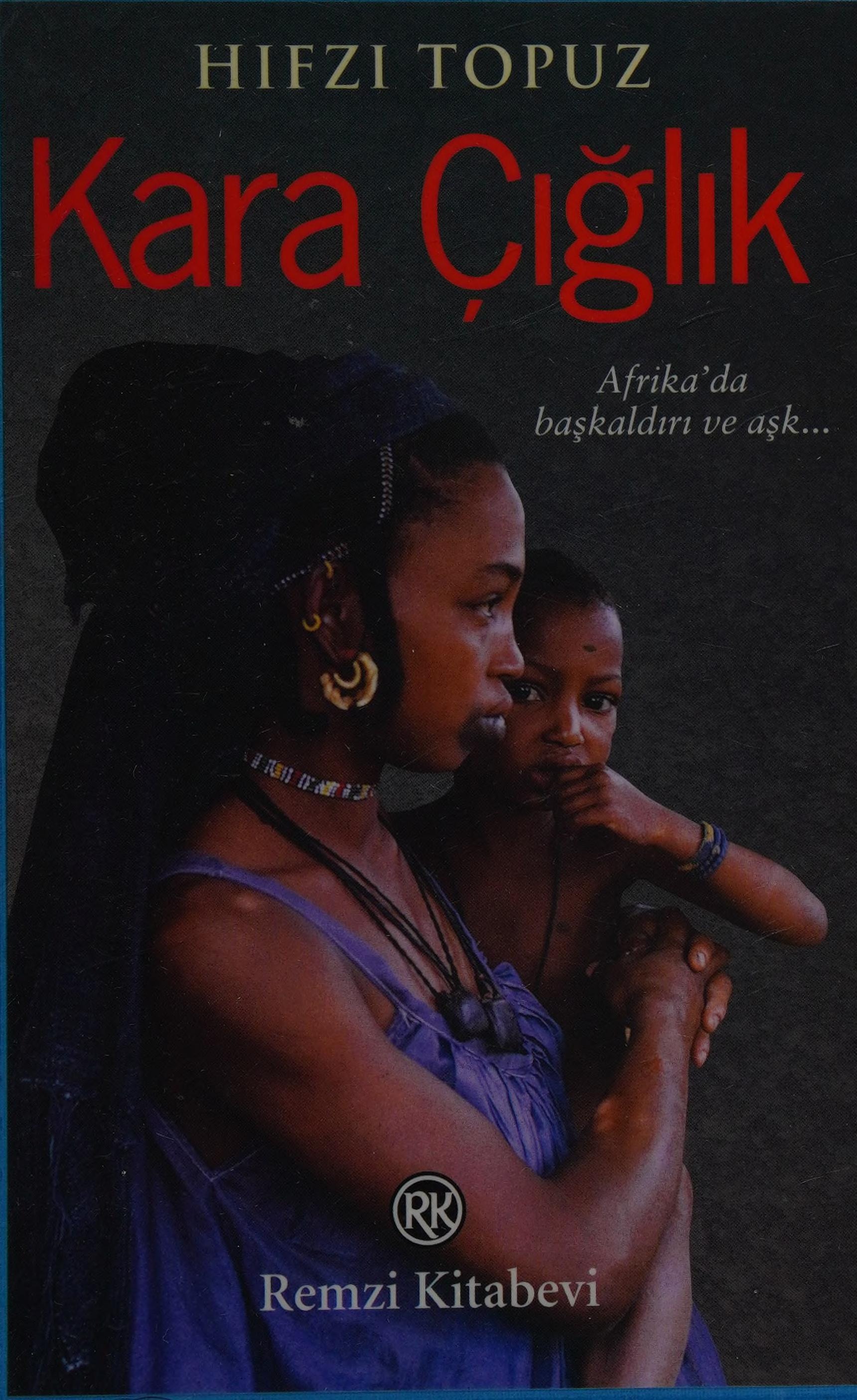 Kara çığlık Afrika'da başkaldırı ve aşk