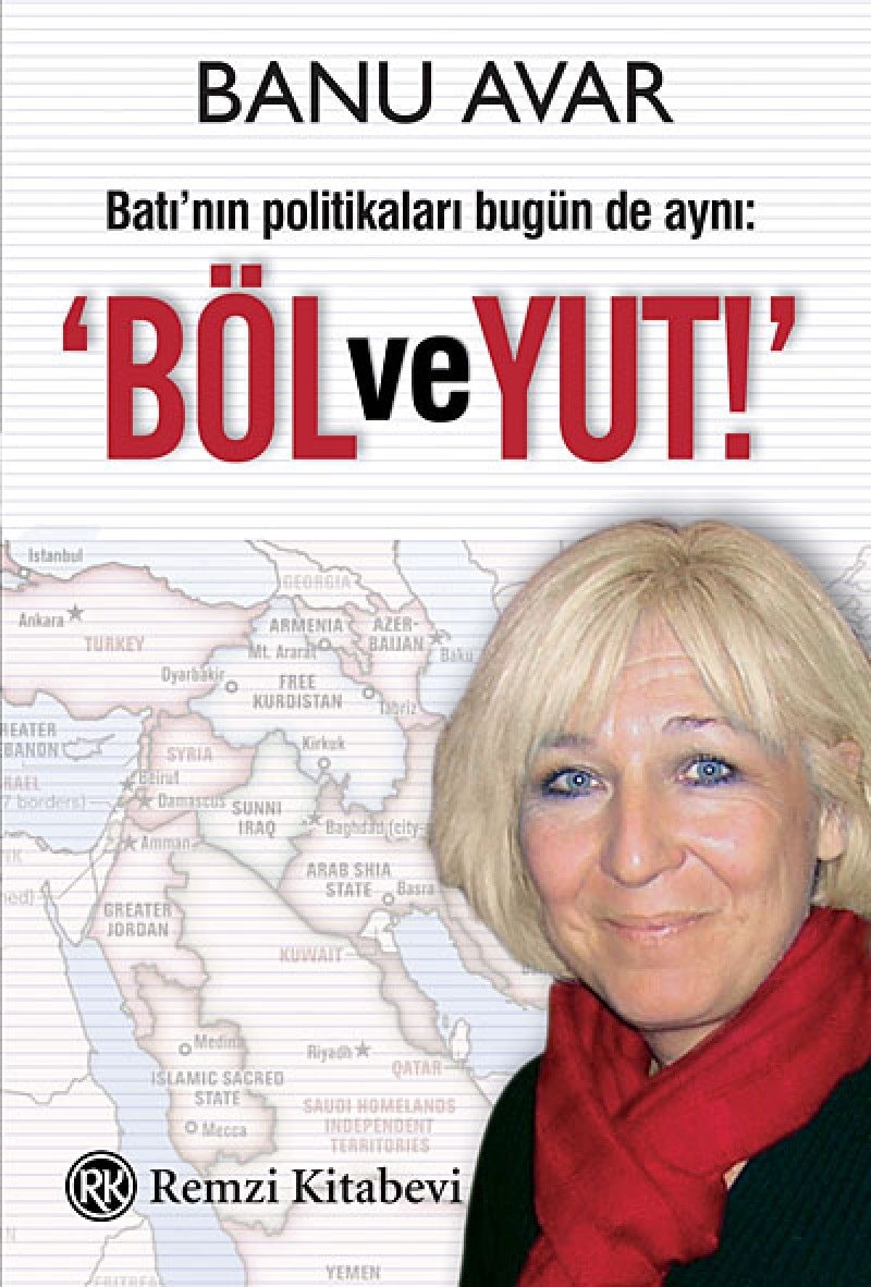 Batı'nın politikaları bugün de aynı 'Böl ve yut!'