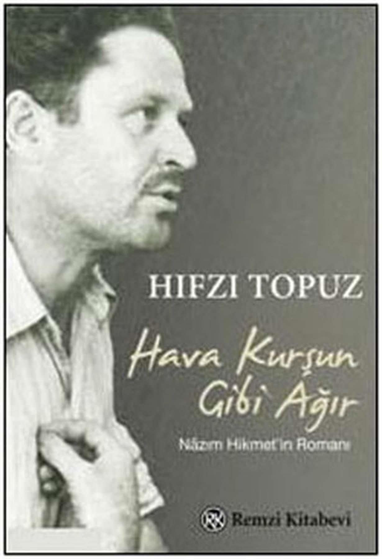 Hava kurşun gibi ağır Nâzım Hikmet'in romanı