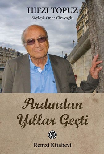 Ardından yıllar geçti Hıfzı Topuz