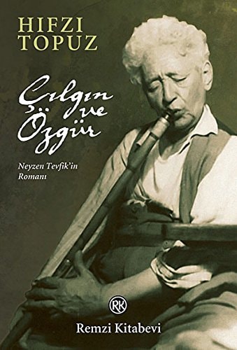 Çılgın ve özgür Neyzen Tevfik'in romanı
