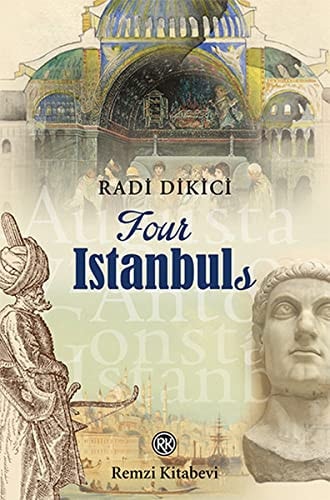 Four Istanbuls Byzantium, Augusta Antonina, Constantinople, Stanbul