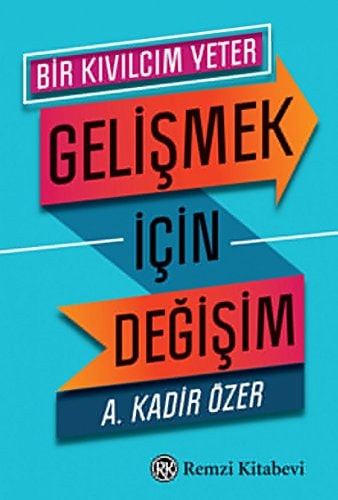 Gelismek icin Degisim Bir Kivilcim Yeter