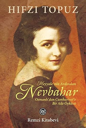 Meyyale'nin ardından Nevbahar Osmanlı'dan Cumhuriyet'e bir aile öyküsü
