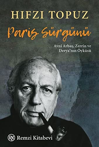 Paris sürgünü Avni Arbaş, Zerrin ve Derya'nın öyküsü