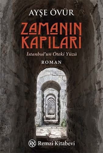 Zamanın kapıları İstanbul'un öteki yüzü : roman