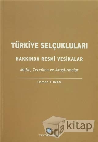 Turkiye Selcuklulari Hakkinda Resmi Vesikalar