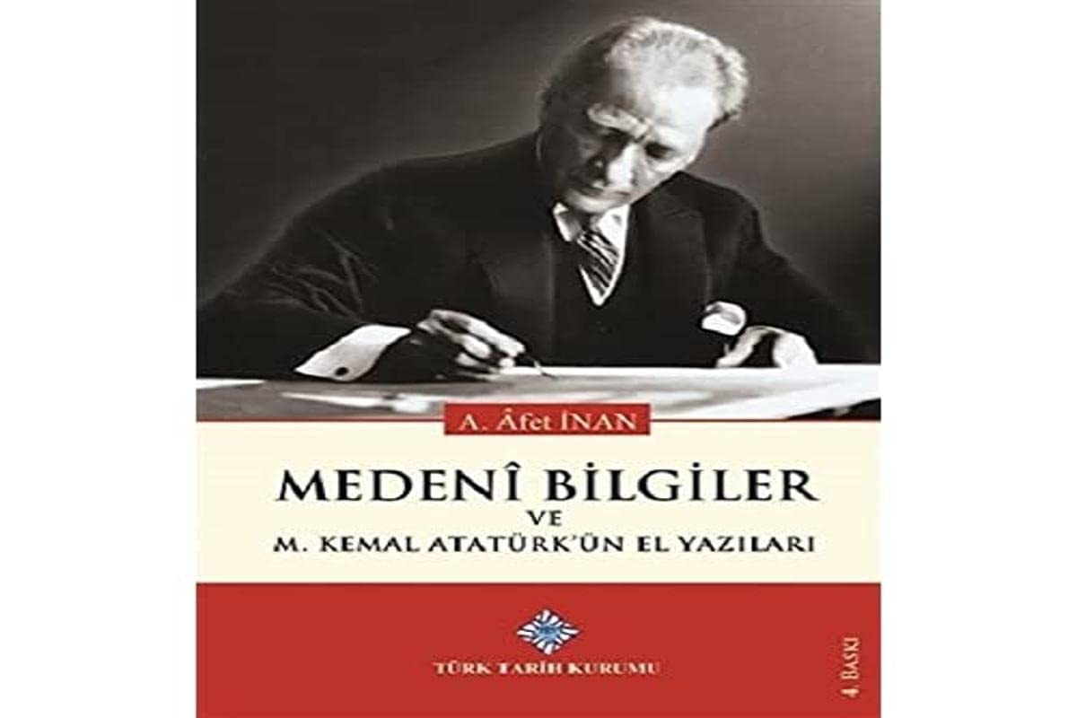 Medeni Bilgiler ve M. Kemal Ataturk'un El Yazilari