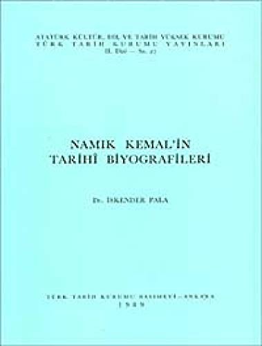Namık Kemal'in tarihı̂ biyografileri (Türk Tarih Kurumu yayınları. II. dizi)
