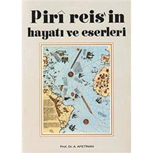 Pirî Reis'in hayatı ve eserleri Amerika'nin en eski haritaları