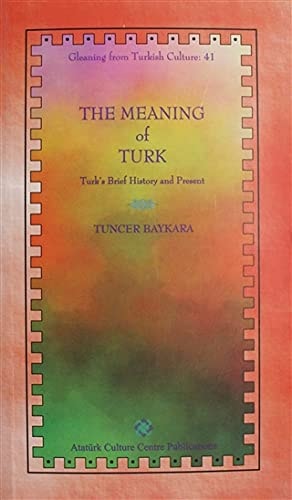 The Meaning of Turk Turk's Brief History and Present
