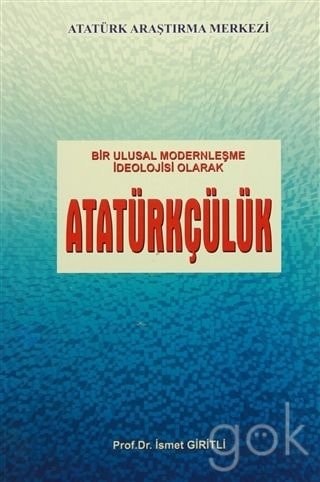 Bir ulusal modernleşme ideolojisi olarak Atatürkçülük