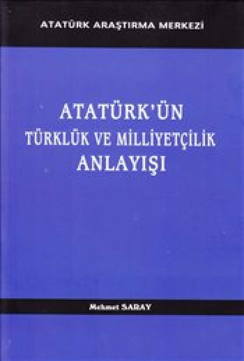 Atatürk 'ün Türklük ve milliyetçilik anlayışı