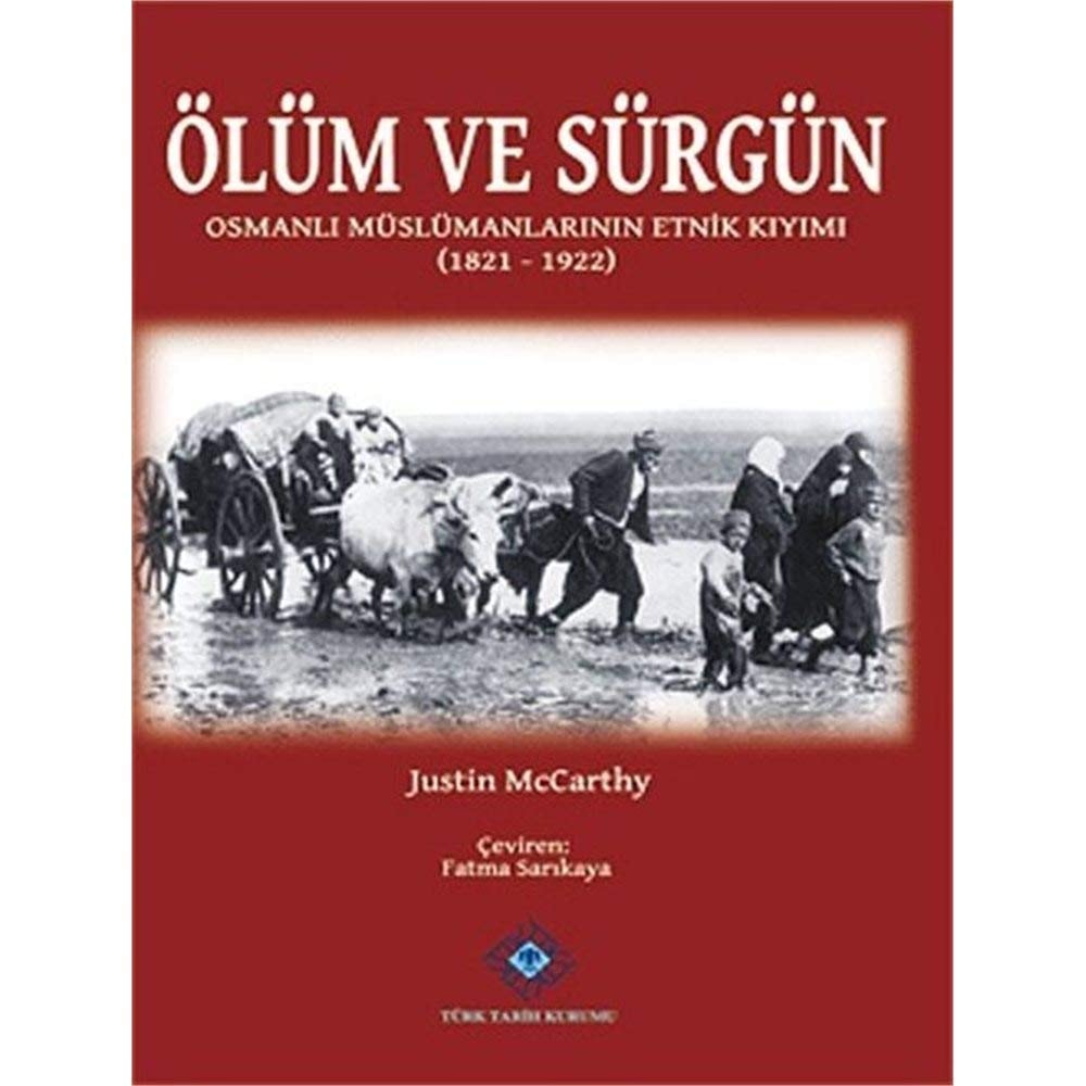 Ölüm ve Sürgün Osmanlı müslümanlarının etnik kıyımı, 1821-1922