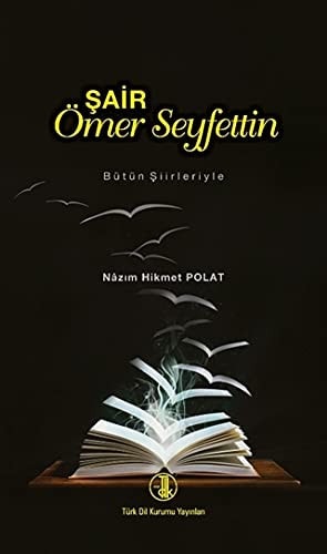 Şair Ömer Seyfettin, bütün şiirleriyle