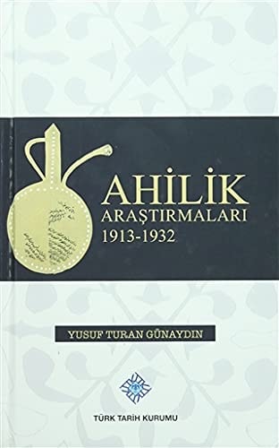 Ahilik araştırmaları 1913-1932