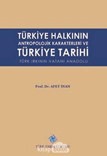 Türkiye halkının antropolojik karakterleri ve Türkiye tarihi Türk ırkının vatanı Anadolu (64.000 kisi üzerinde anket)