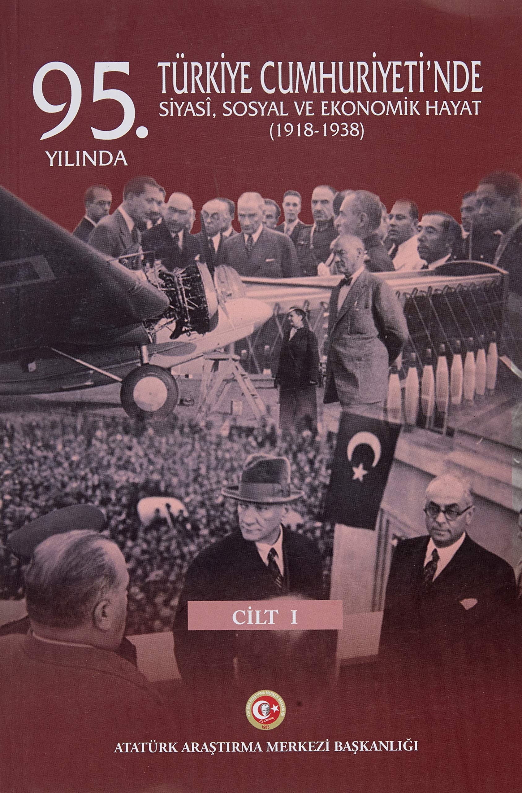 95. yılında Türkiye Cumhuriyeti'nde siyasî, sosyal ve ekonomik hayat (1918-1938)