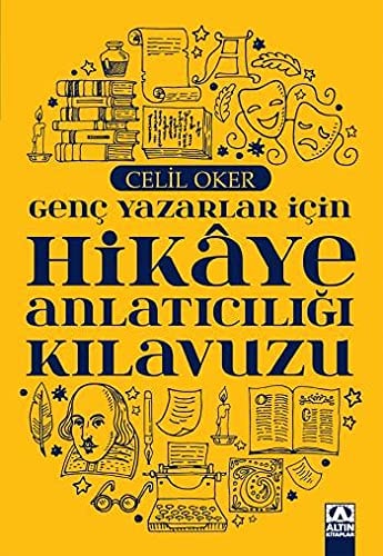 Genc Yazarlar Icin Hikaye Anlaticiligi Kilavuzu