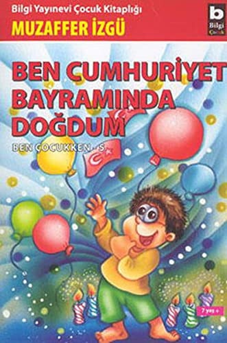 Ben cumhuriyet bayramında doğdum öyküler