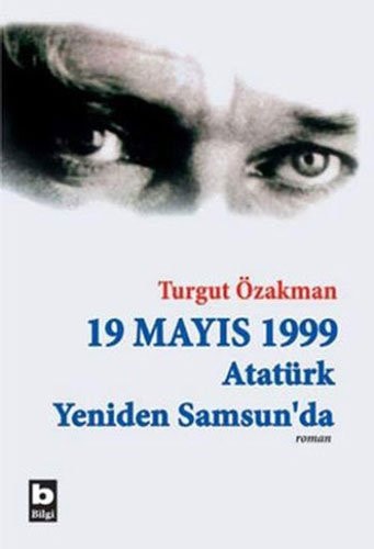 19 Mayıs 1999, Atatürk yeniden Samsun'da roman