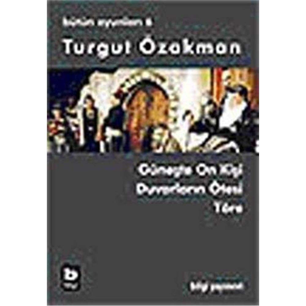 Bütün Oyunlari 6 Güneste On Kisi, Duvarlarin Ötesi, Töre