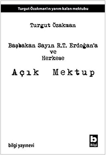 Başbakan sayın R.T. Erdoǧan'a ve herkese açık mektup
