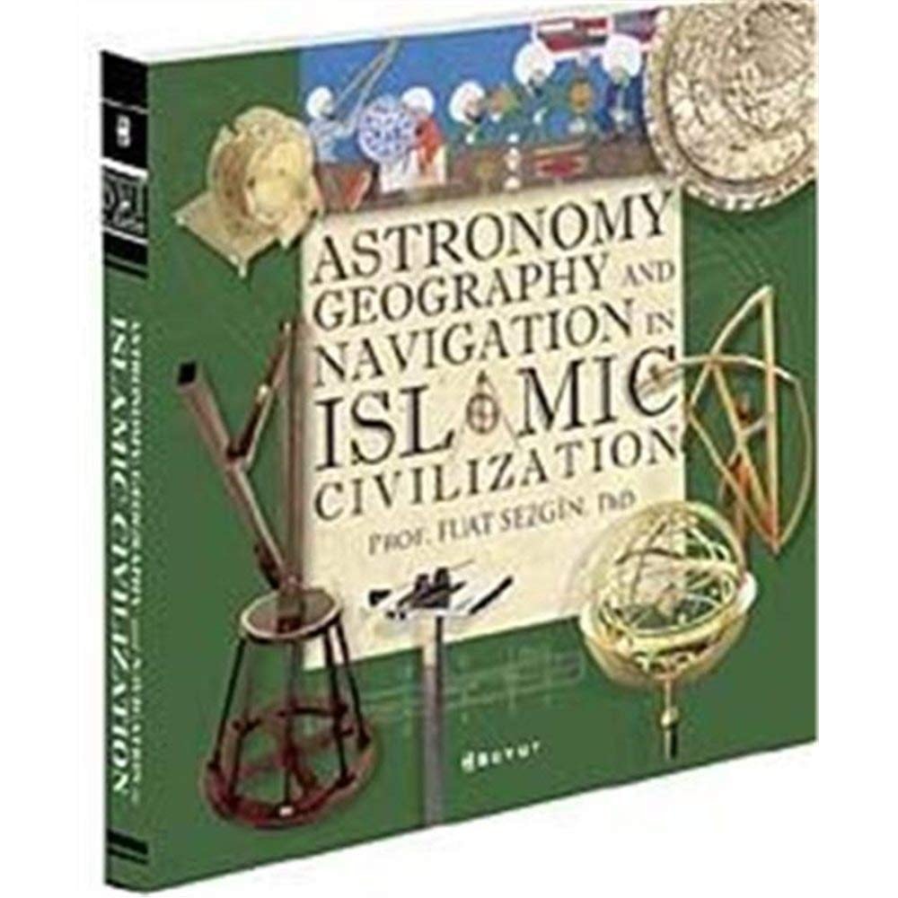 Astronomy, Geography and Navigation in Islamic Civilization