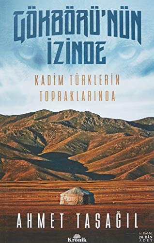 Gökbörü'nün izinde kadim Türklerin topraklarında