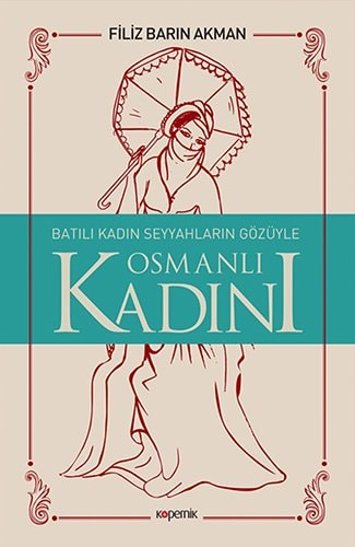 Batılı kadın seyyahların gözüyle Osmanlı kadını