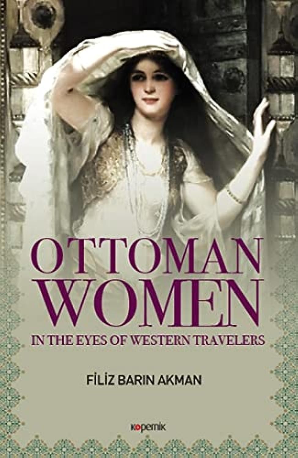 Ottoman Women in the Eyes of Western Travelers