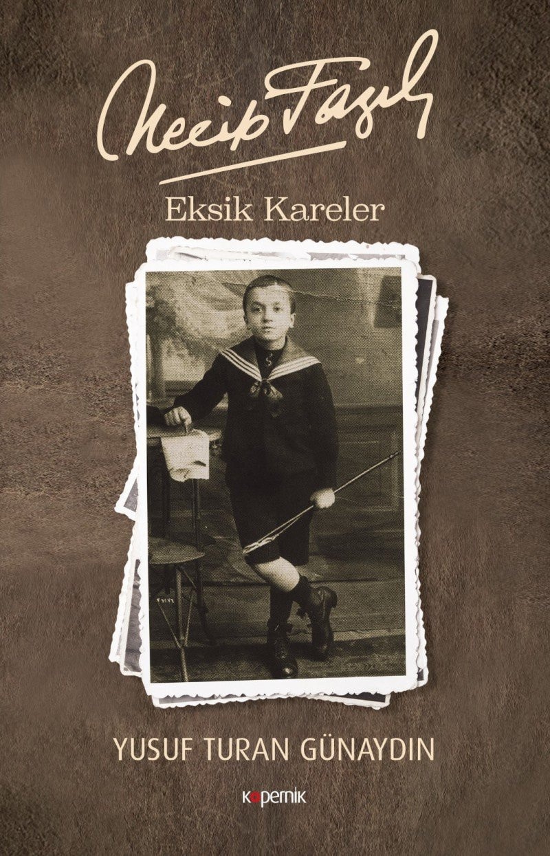 Necip Fazıl: eksik kareler