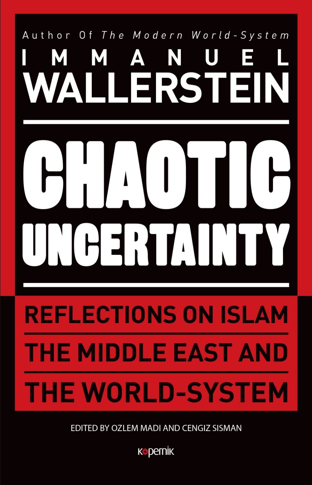 Chaotic Uncertainty Reflections on Islam the Middle East and the World System