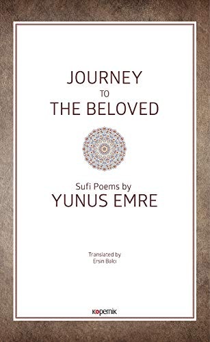 Journey to the Beloved Sufi Poems by Yunus Emre