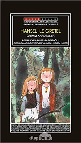 Sanatsal Resimli Hansel ile Gretel; Grimm Masallari