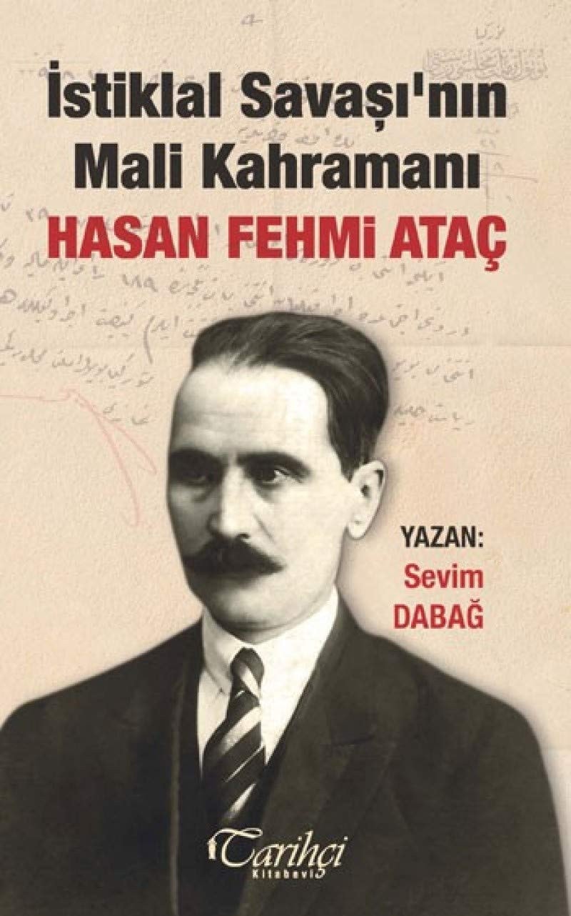 İstiklal Savaşı'nın mali kahramanı Hasan Fehmi Ataç
