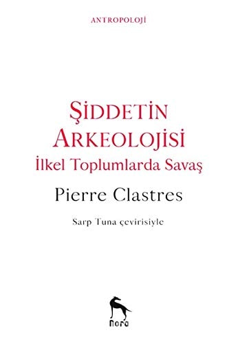 Siddetin Arkeolojisi Ilkel Toplumlarda Savas