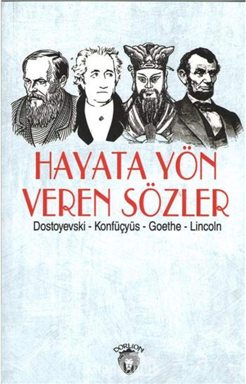 Hayata Yön Veren Sözler Dostoyevski - Konfücyüs - Goethe - Lincoln