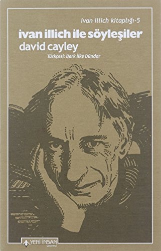 Ivan Illich Ile Söylesiler; Ivan Illich In Conversation