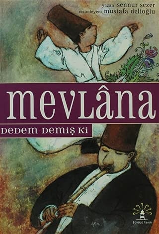 Mevlana; Dedem Demis Ki