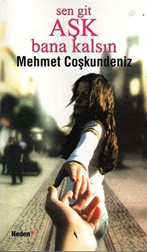 Sen git aşk bana kalsın