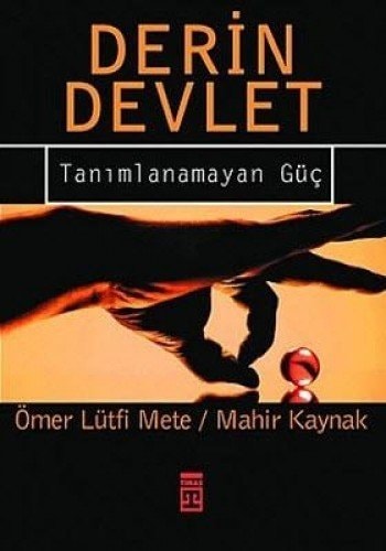 Derin devlet tanımlanamayan güç