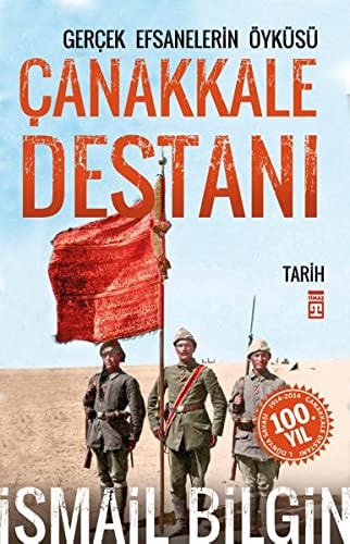 Canakkale Destani Gercek Efsanelerin Öyküsü