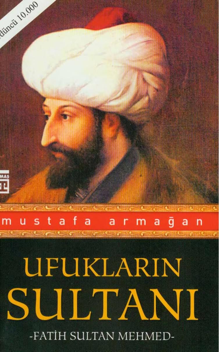 Ufukların sultanı Fatih Sultan Mehmed