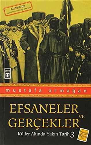 Efsaneler ve Gercekler Küller Altinda Yakin Tarih 3